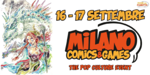 Milano Comics&Games sta per tornare con tanti ospiti