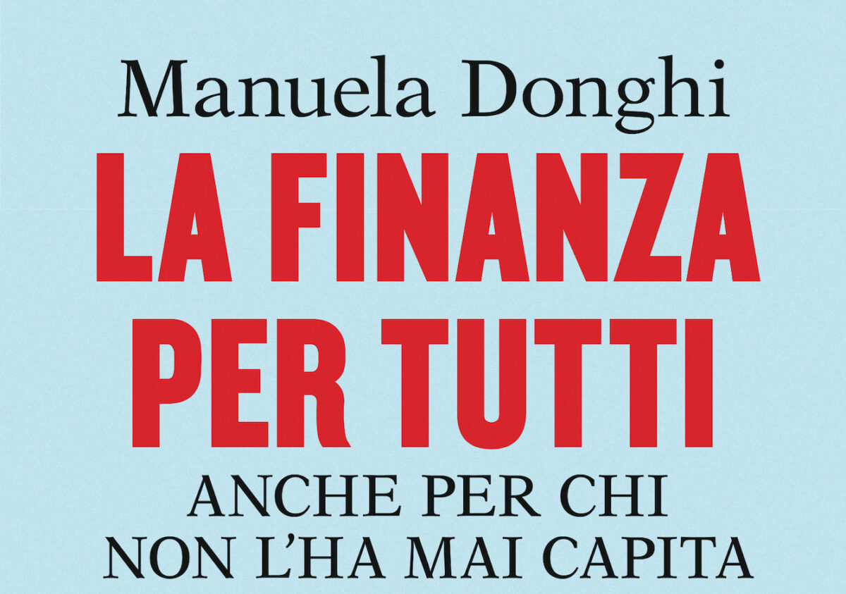 "La Finanza per tutti. Anche per chi non l’ha mai capita"